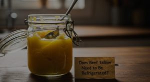 does beef tallow need to be refrigerated